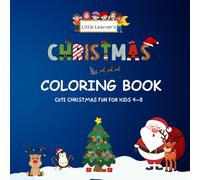 Little Learner's Christmas Coloring Book: Fun and Magical Holiday Coloring Pages for Kids Ages 4-8