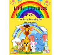 Little Learners Color & Play: Fun Early Learning for Little Hands
