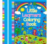 Little Learners Coloring Book: Bright, simple pictures designed to spark creativity and fun for young children
