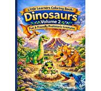 Little Learners Coloring Book: Dinosaurs Volume 2: More Fun & Easy Dinosaur Coloring Pages for Kids Ages 4-8 (Little Learners: Color & Learn)