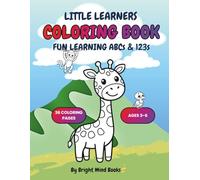 Little Learners Coloring Book: Fun Learning ABCs and 123s