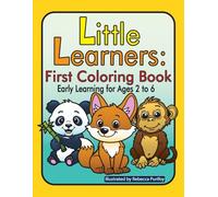 Little Learners' First Coloring Book: Early Learning for Ages 2 to 6