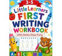Little Learners First Writing Workbook: Letters,Numbers Shapes,Tracing and lots of activities.