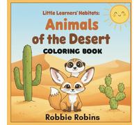 Little Learners' Habitats: Animals of the Desert