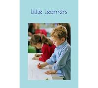 Little Learners: Little Learners: fun school classroom notebook for kids students writing practice and study journal