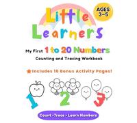 Little Learners: My First 1 to 20 Numbers: Count, Trace & Learn Numbers for Ages 3-5