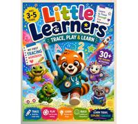 Little Learners: My First Tracing Workbook Ages 3-5: Fun Preschool Activities to Trace Lines, Shapes, Letters & Numbers Through Cute Adventure Friends ... Motor Skills Practice for Preschool & Pre-K