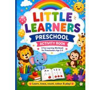 Little Learners Preschool Activity Book Ages 3-5: A Fun Preschool workbook with 65+ Activities