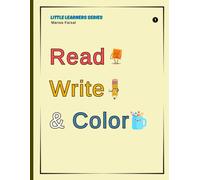 Little Learners: Read, Write & Color: Unlock your child's creativity and nurture their imagination. Through coloring and writing, their creativity flourishes and grows.