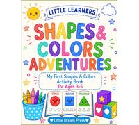 Little Learners: Shapes & Colors Adventures: My First Shapes & Colors Tracing & Activity Book for Toddlers Ages 3-5