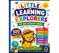 Little Learning Explorers: 100 Fun Learning Activities for Kids Ages 3-6: Coloring, Tracing, Find the differences, Counting, Matching, Shapes, Dot-to-Dot and More