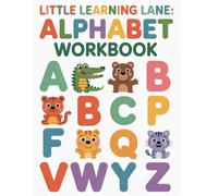 Little Learning Lane: Learn the Alphabet A-Z Workbook