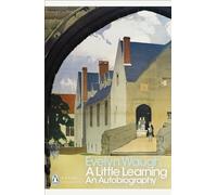 Little Learning: The First Volume of an Autobiography (Penguin Modern Classics)
