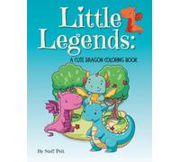 Little Legends: A Cute Dragon Coloring Book