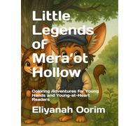 Little Legends of Mera’ot Hollow: Coloring Adventures for Young Hands and Young-at-Heart Readers