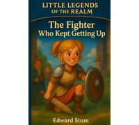 Little Legends of the Realm: The Fighter Who Kept Getting Up