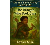 Little Legends of the Realm: The Ranger Who Took Care