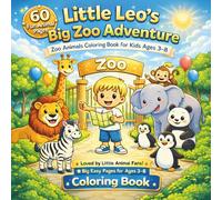 Little Leo’s Big Zoo Adventure: Zoo Animals Coloring Book for Kids Ages 3-8 | Easy Animal Coloring Pages