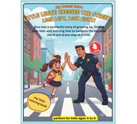 Little Leslie Crosses the Street: Look Left, Look Right!: Dive into a wonderful story of growing up, finding your feet, and learning how to navigate ... Coloring Adventures for Growing Minds.)