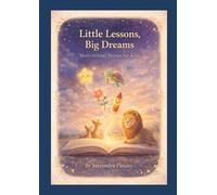Little Lessons Big Dreams - Motivational Stories For Kids