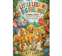 Little Lessons. Big Feelings.: 15 Animal Stories to Help Kids Grow in Confidence, Kindness, and Courage