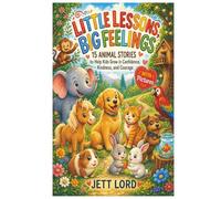 Little Lessons. Big Feelings.: 15 Animal Stories to Help Kids Grow in Confidence, Kindness, and Courage (The Briarwood Lane Stories)