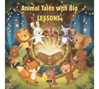 Little Lessons from the Animal World: 10 moral stories for kids (illustrated)