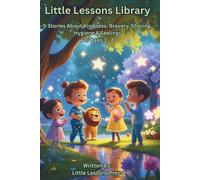 Little Lessons Library: 5 Stories About Kindness, Bravery, Sharing, Hygiene & Feelings - for Ages 3-8