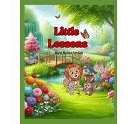 Little Lessons: Moral Stories for kids aged 3 - 7