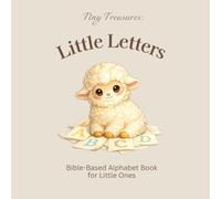 Little Letters: Bible-Based Alphabet Book for Little Ones | Christian Book for Babies Toddlers & Children, Minimal Aesthetic ABC Book | Baby-3years | Church, Bedtime, Storytime