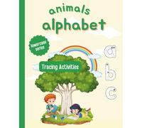 Little Letters, Big Learning: A Fun Animal-Themed Tracing Workbook for Kids - Master Lowercase Letters A to Z with Real Animals