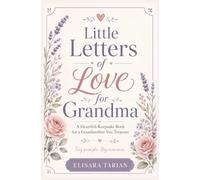 Little Letters of Love for Grandma: A Heartfelt Keepsake Book for a Grandmother You Treasure