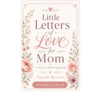 Little Letters of Love for Mom: A Fill-in-the-Blank Keepsake Book to Celebrate Your Mother with Love, Gratitude, and Memories