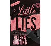 Little Lies: A brother's best friend hockey romance for fans of Elle Kennedy and Hannah Grace, from the New York Times bestselling author