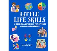 Little Life Skills: 25 Essential Life Skills with Stories and Colouring Pages