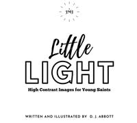 Little Light: High Contrast Images for Young Saints
