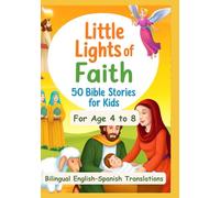 Little Lights of Faith: 50 Bible Stories for Kids | Bilingual Spanish-English Translations | For Age 4 to 8