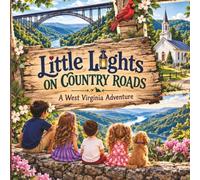 Little Lights on Country Roads: A West Virginia Adventure