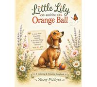 Little Lily and the Orange Ball (Little Lily Adventures)