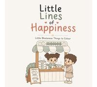 Little Lines of Happiness: Little Bhutanese Things to Colour (Colouring Book)