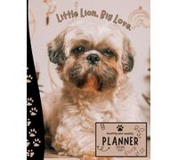 Little Lion, Big Love. | 2026 Planner shih tzu: Dated Weekly and Monthly Page Views With Space For Notes | From Jan to Dec | Planning Giftable Perfect Gift for Birthday, All Holiday | Perfect For Dog Lover