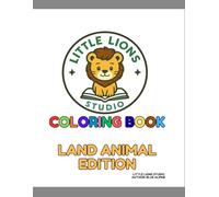 Little Lions Studio Coloring Book: Land Animal Edition