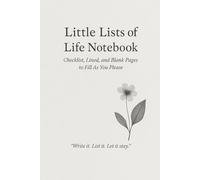 Little Lists of Life Notebook: Your Quiet Space for Lists, Little Thoughts, and Life’s Unfolding