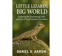Little Lizards, Big World: Exploring the Fascinating Lives and Care of Small Lizards Everywhere