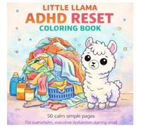 Little Llama ADHD Reset Coloring Book: 50 Calm Simple Pages for Overwhelm, Executive Dysfunction, Anxiety, & Starting Small