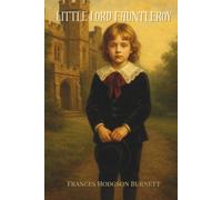 Little Lord Fauntleroy: From New York Streets to an English Castle
