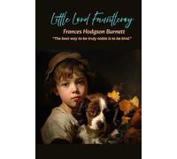 Little Lord Fauntleroy: “The best way to be truly noble is to be kind.”