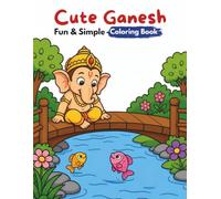 Little Lord Ganesha Coloring Book for Kids: A Fun and Simple Hindu Gods Coloring Book Featuring Cute Bal Ganesh Scenes Inspired by Indian Mythology For Kids Ages 4+