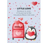 Little Love: Animals in Love: A Valentine’s Day Coloring Book for kids