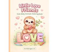 Little Love Friends: Cute Baby Animals Coloring Book for Kids